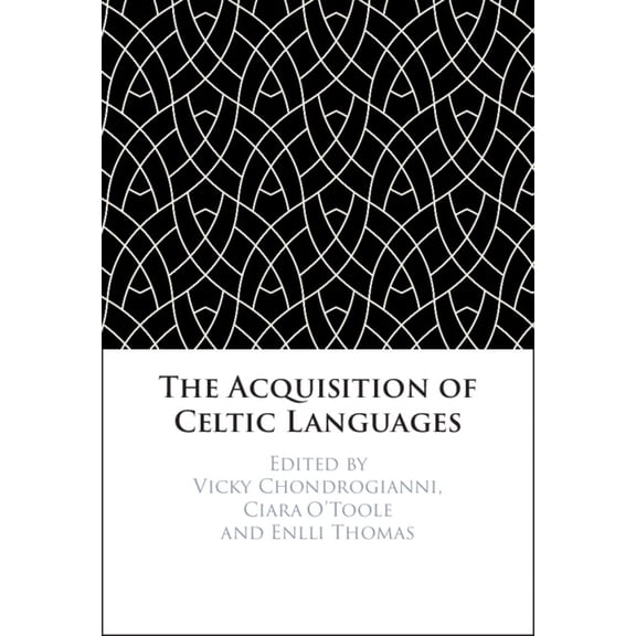 The Acquisition of Celtic Languages, (Hardcover)