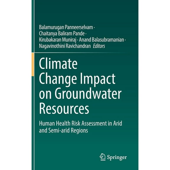 Climate Change Impact on Groundwater Resources: Human Health Risk Assessment in Arid and Semi-Arid Regions, (Hardcover)