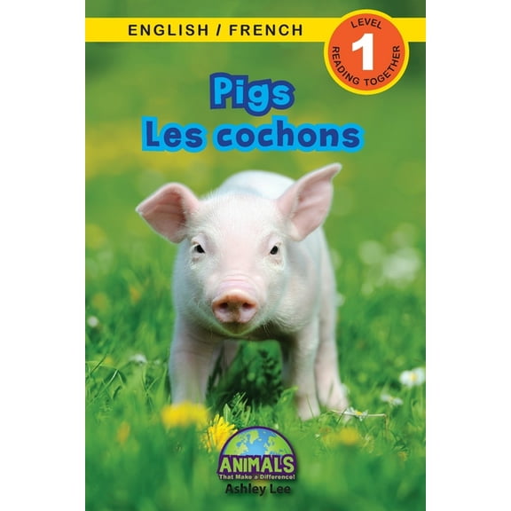 Pigs / Les cochons : Bilingual (English / French) (Anglais / Français) Animals That Make a Difference! (Engaging Readers, Level 1)