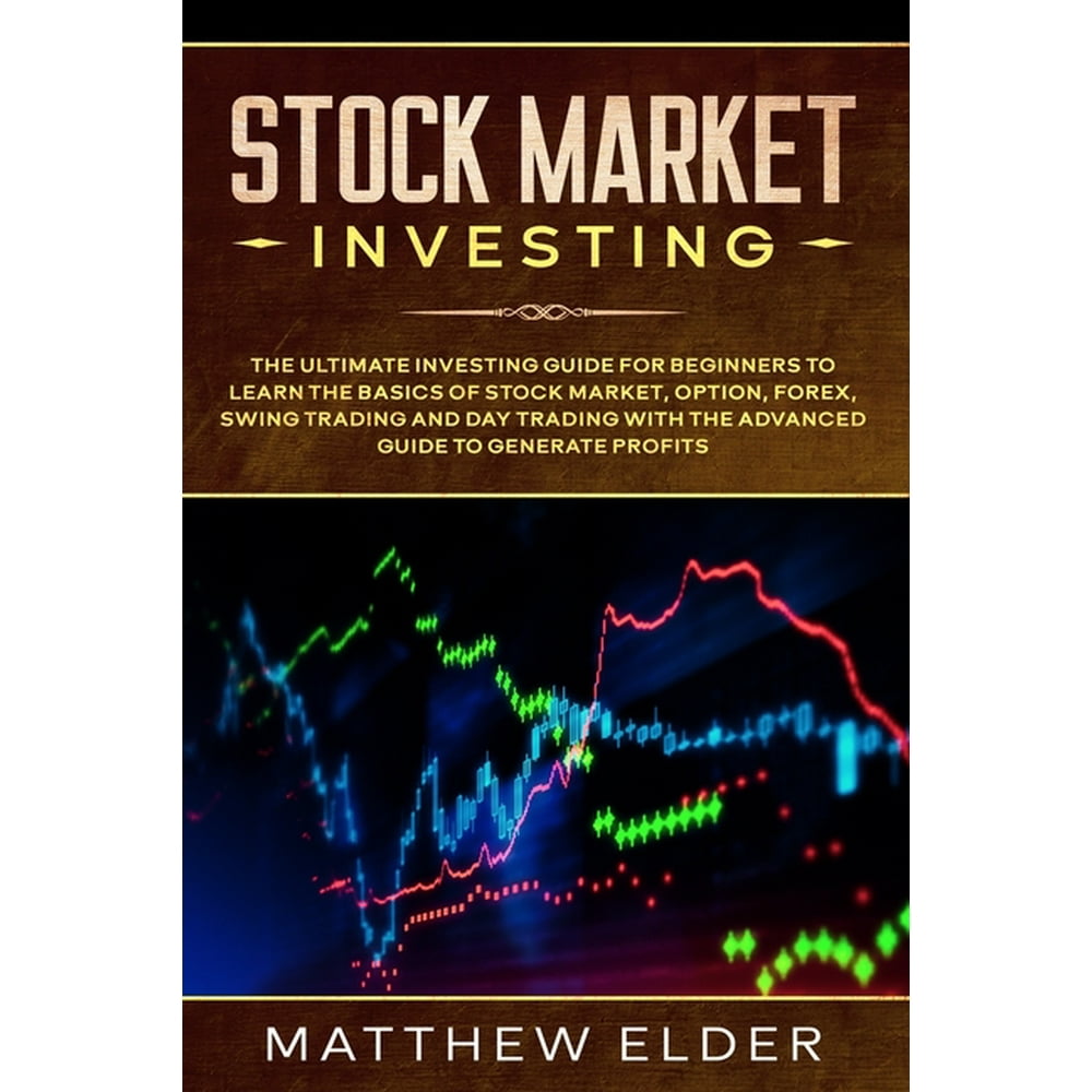 Stock Market Investing The Ultimate Investing Guide for Beginners to