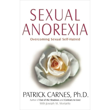 Sexual Anorexia : Overcoming Sexual Self-Hatred (Paperback)