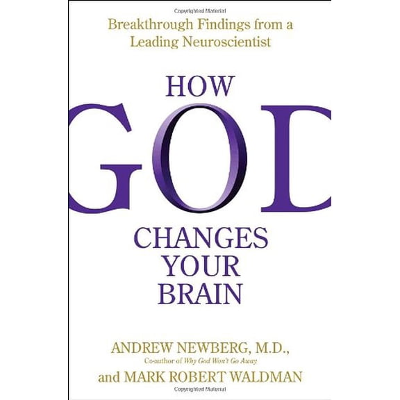 Pre-Owned How God Changes Your Brain: Breakthrough Findings from a Leading Neuroscientist, 9780345503411, 0345503414, Hardcover,