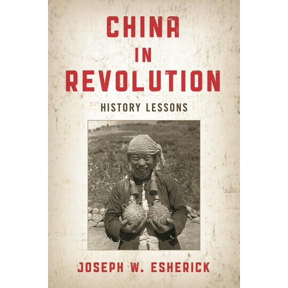 Asia/Pacific/Perspectives China in Revolution: History Lessons, (Hardcover)