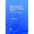 thumbnail image 1 of Specialized Cognitive Behavior Therapy for Obsessive Compulsive Disorder: An Expert Clinician Guidebook (Practical Clinical Guidebooks), 1 of 1