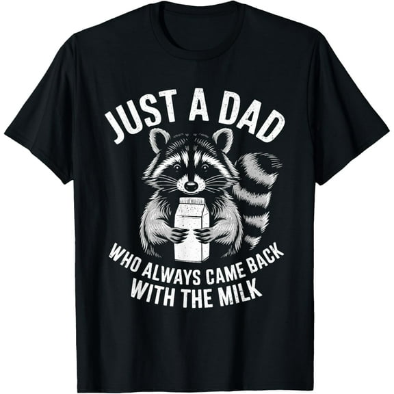 Just A Dad Who Always Came Back Racoon Funny Dad for Mens T-Shirt