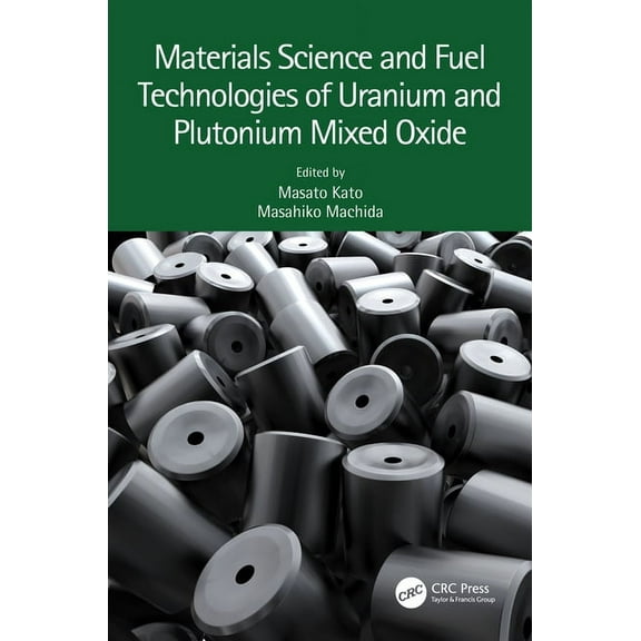 Materials Science and Fuel Technologies of Uranium and Plutonium Mixed Oxide, (Paperback)