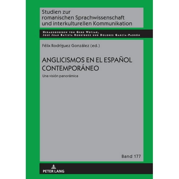 Studien Zur Romanischen Sprachwissenschaft Und Interkulturel: Anglicismos en el español contemporáneo: Una visión panorámica (Hardcover)