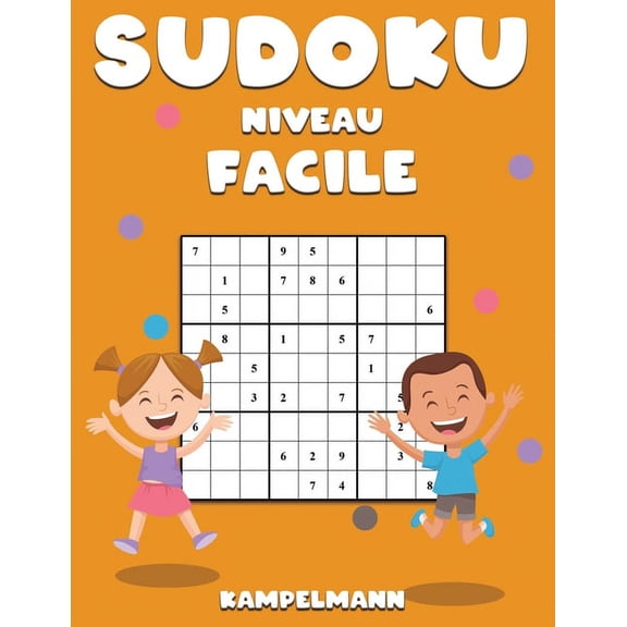 Sudoku Niveau Facile: 250 Sudoku Large Faciles avec Instructions et Solutions pour Enfants et DÃ©butants, (Paperback)