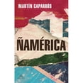 thumbnail image 1 of Libro Ñamerica, Autor Martin Caparros, Editorial Literatura Random House Literatura Random House 9786073806626, 1 of 2