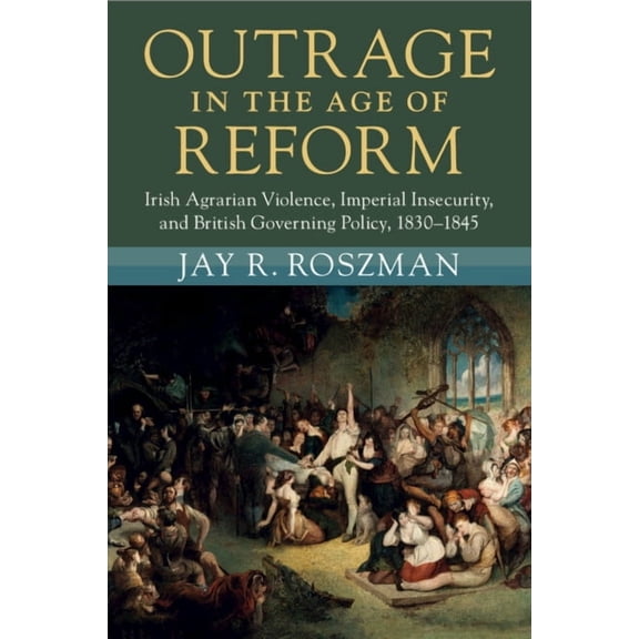 Modern British Histories Outrage in the Age of Reform, (Paperback)