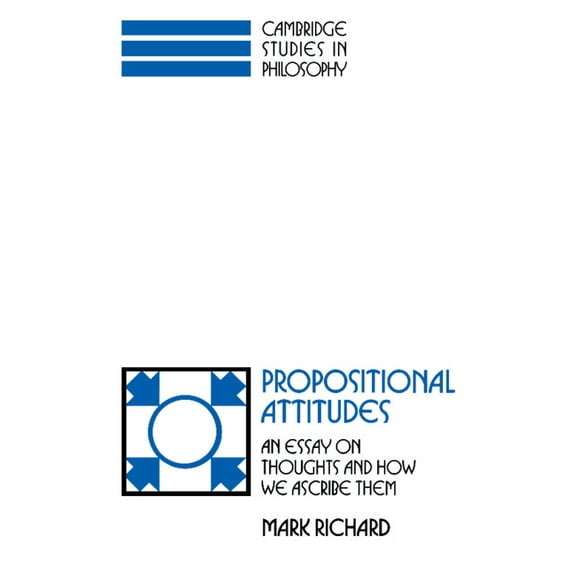Cambridge Studies in Philosophy Propositional Attitudes: An Essay on Thoughts and How We Ascribe Them, (Paperback)