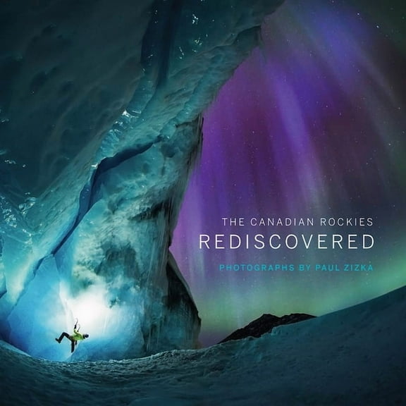 The Canadian Rockies: Rediscovered, (Paperback)