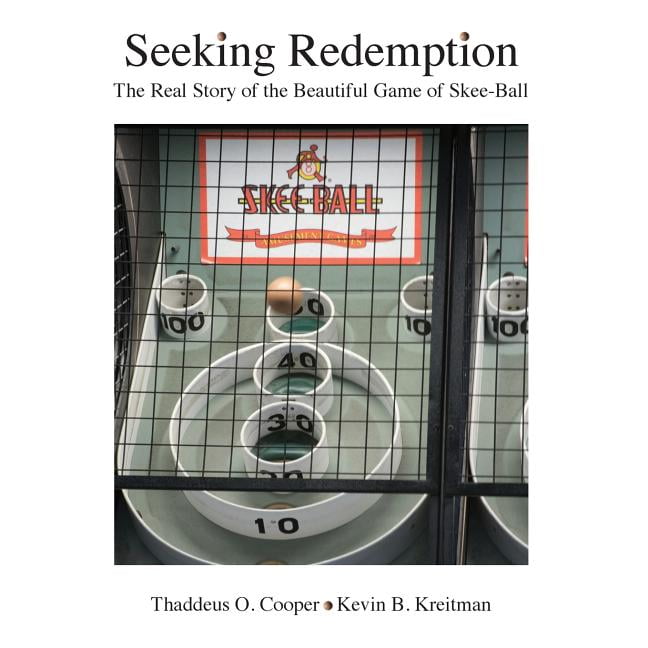 Seeking Redemption The Real Story of the Beautiful Game of SkeeBall