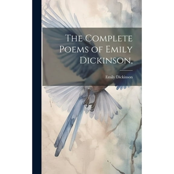 The Complete Poems of Emily Dickinson, (Hardcover) by Emily 1830-1886 Dickinson