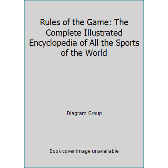 Pre-Owned Rules of the Game: The Complete Illustrated Encyclopedia of All the Sports of the World (Paperback) 0553011154 9780553011159