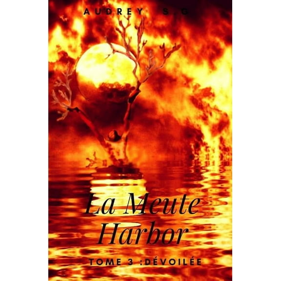 La Meute Harbor : Tome 3: Dévoilée (Series #3) (Paperback)