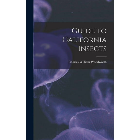 Guide to California Insects (Hardcover)