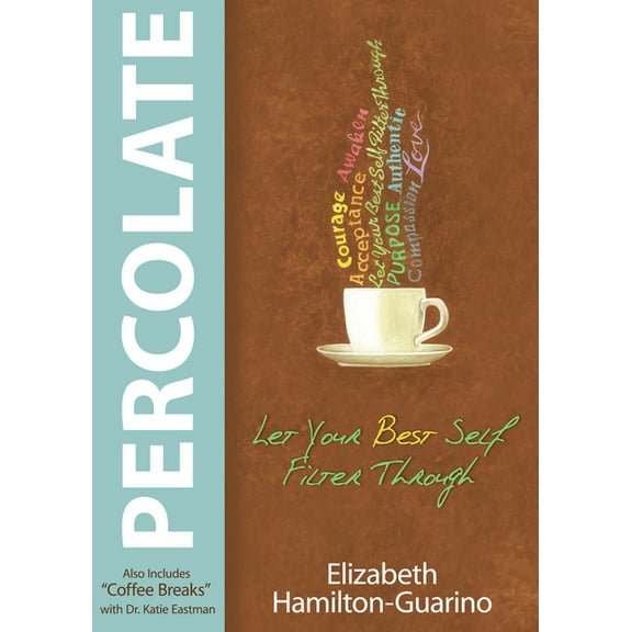 Percolate: Let Your Best Self Filter Through, (Paperback)