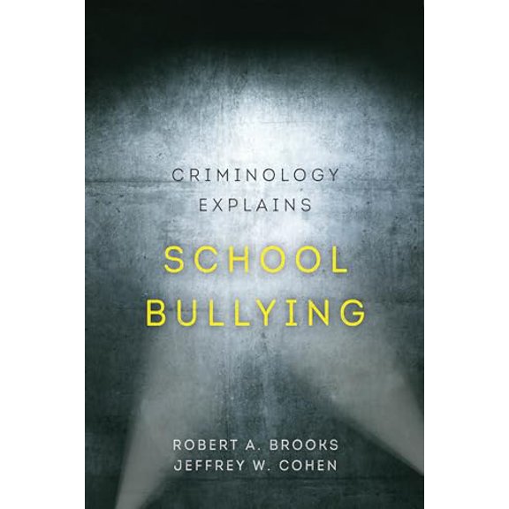 Pre-Owned Criminology Explains School Bullying (Volume 2)