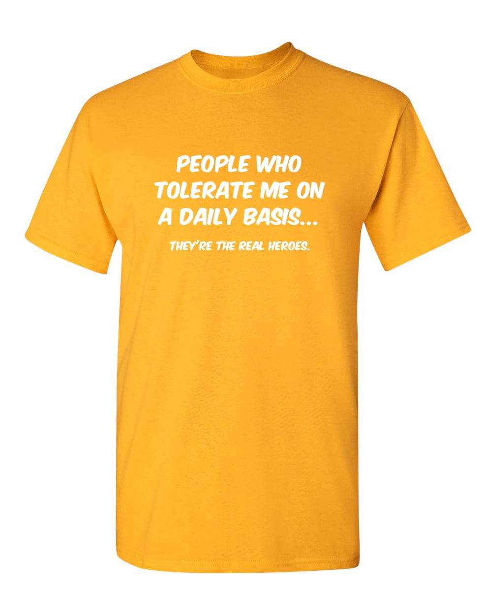 people-who-tolerate-me-on-a-daily-basis-sarcastic-funny-graphic-t-shirt