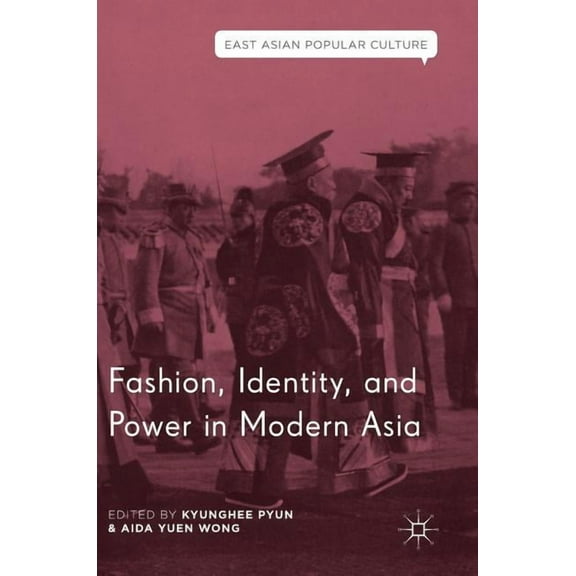 East Asian Popular Culture Fashion, Identity, and Power in Modern Asia, (Hardcover)