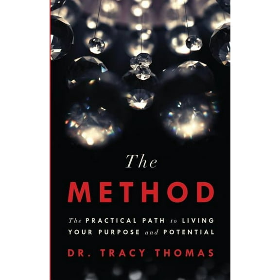 The Method: The Practical Path to Living Your Purpose and Potential Paperback Dr. Tracy Thomas