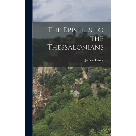 The Epistles to the Thessalonians (Hardcover)