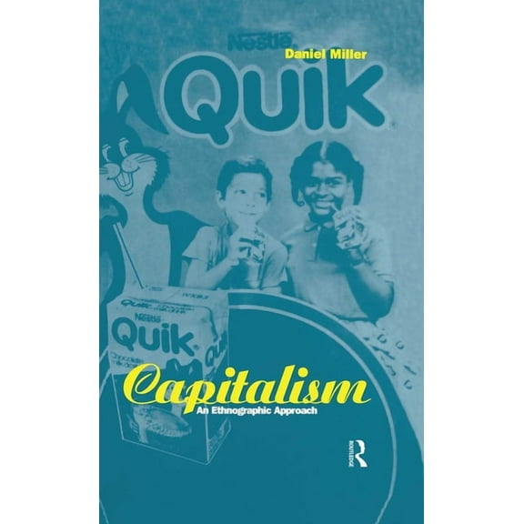 Explorations in Anthropology Capitalism: An Ethnographic Approach, (Hardcover)