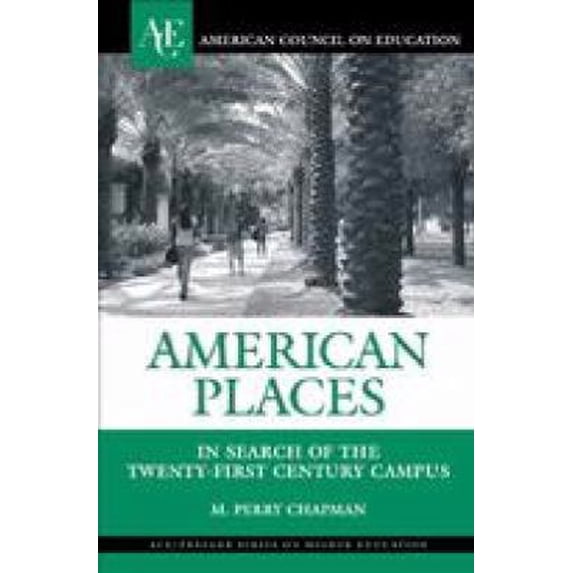 Pre-Owned American Places: In Search of the Twenty-First Century Campus (Hardcover) 0275985237 9780275985233