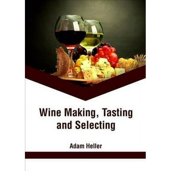 Wine Making, Tasting and Selecting (Hardcover)