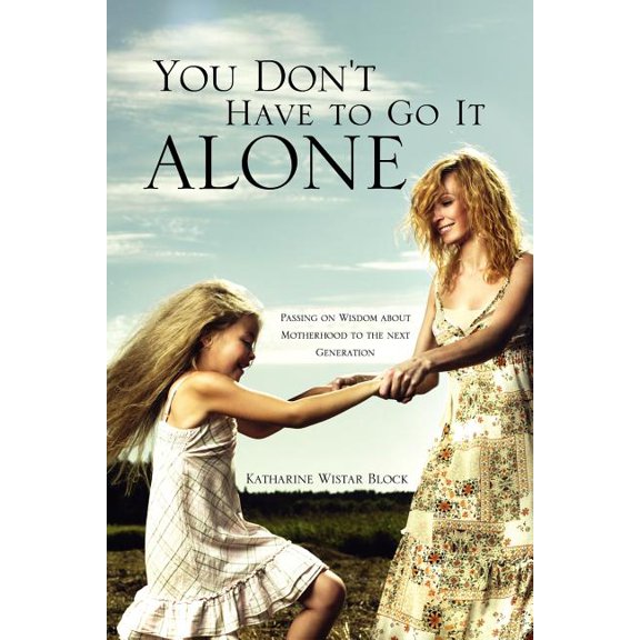 You Don't Have to Go It Alone, (Paperback)