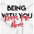 thumbnail image 2 of Being with You Keeps Me Alive Romantic Girls Kids T Shirt Tees Teen Brisco Brands S, 2 of 6