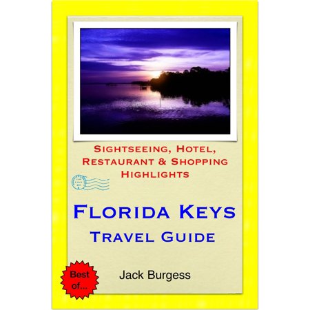 Florida Keys Travel Guide - Sightseeing, Hotel, Restaurant & Shopping Highlights (Illustrated) -