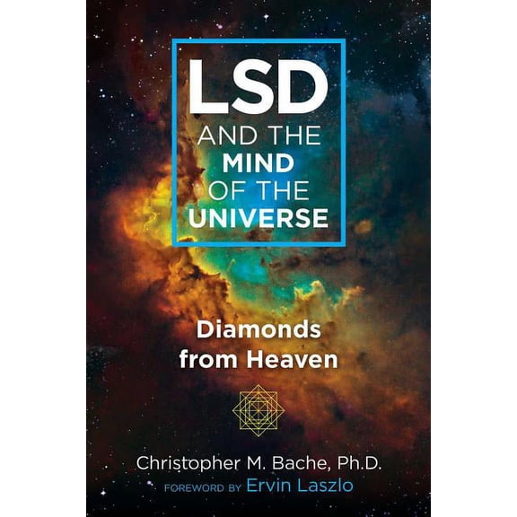 LSD and the Mind of the Universe: Diamonds from Heaven, (Paperback)