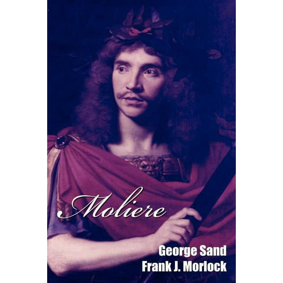 Moliere: A Play in Five Acts, (Paperback)