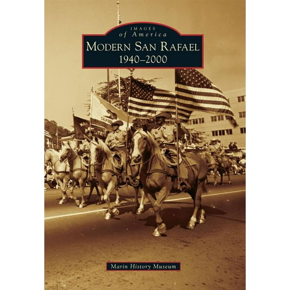 Images of America: Modern San Rafael: 1940-2000 (Paperback)