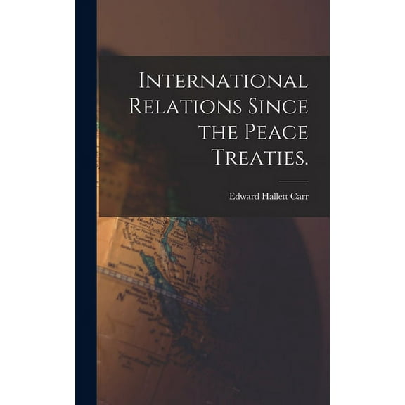 International Relations Since the Peace Treaties. (Hardcover)