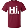 thumbnail image 2 of OXI T-Shirt - Hi I Don't Care Thanks, Basic Casual T-Shirt for Men's and Women Fleece T-Shirt Short Sleeve - Maroon X-Large, 2 of 3