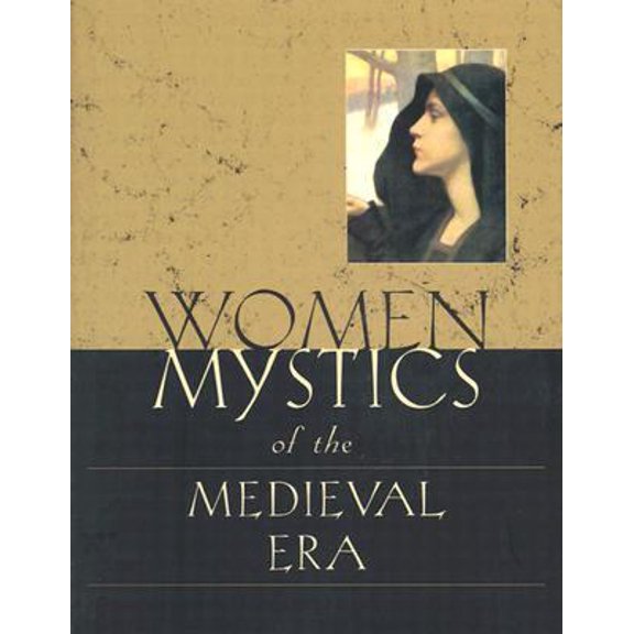 Pre-Owned Women Mystics of the Medieval Era: 12th - 14th Centuries (Paperback) 0818909412 9780818909412