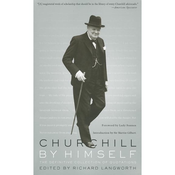 Churchill by Himself: The Definitive Collection of Quotations, (Paperback)