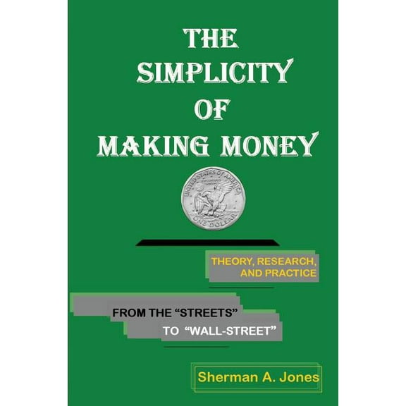 The Simplicity of Making Money (Paperback)