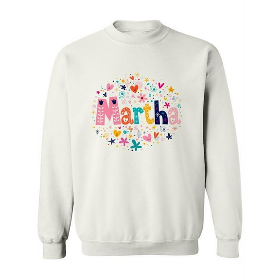 Martha Name Sweatshirt Women -Image by Shutterstock, Female Large