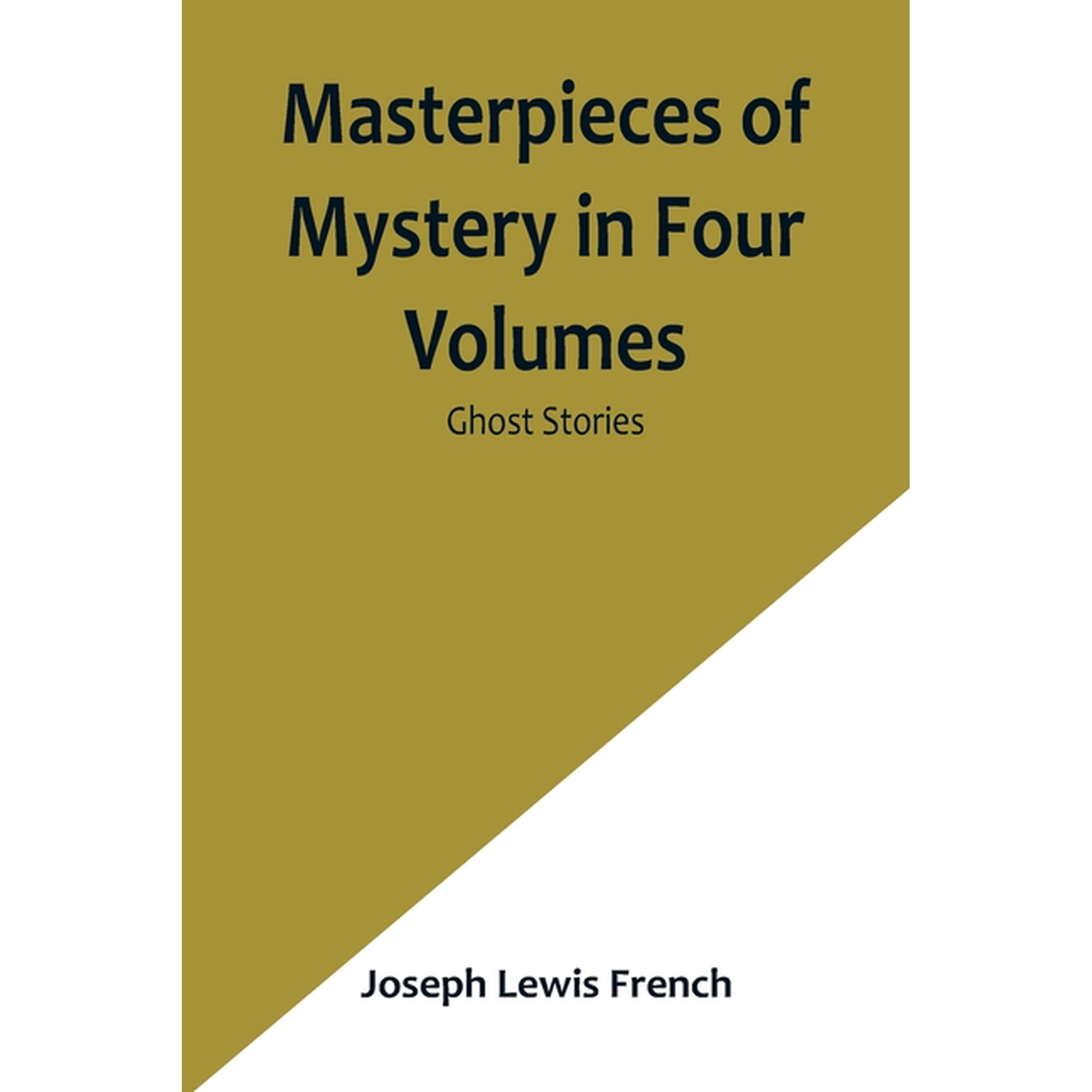 Masterpieces of Mystery in Four Volumes: Ghost Stories (Paperback)