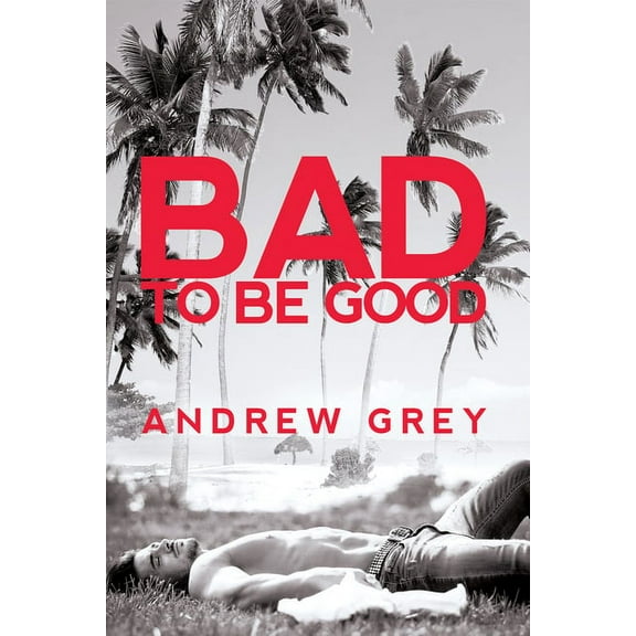 Bad to Be Good Bad to Be Good, (Paperback)