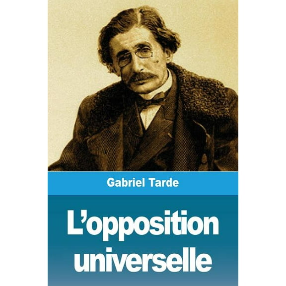 L'opposition universelle, (Paperback)
