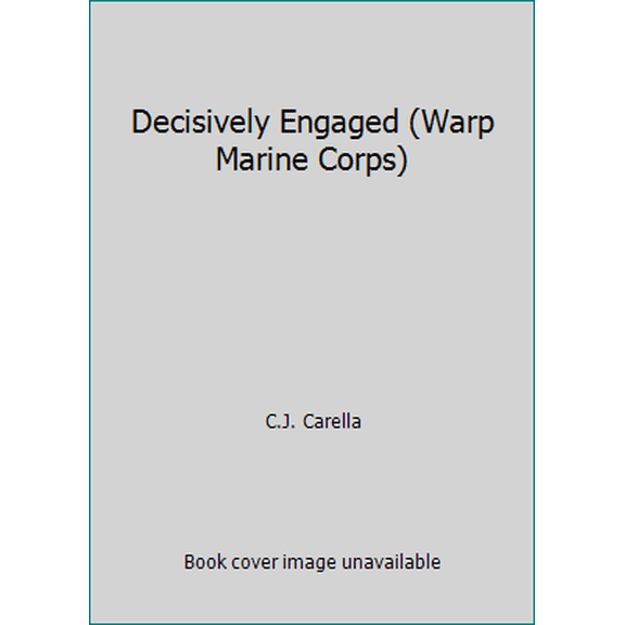 Pre-Owned Decisively Engaged (Warp Marine Corps) (Paperback) 1522965866 9781522965862