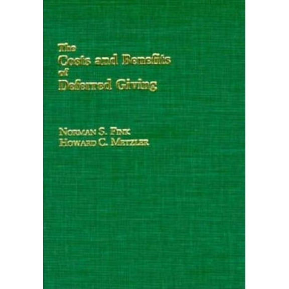 The Costs and Benefits of Deferred Giving, (Hardcover)
