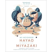My Neighbor Hayao : Art Inspired by the Films of  Miyazaki (Hardcover)