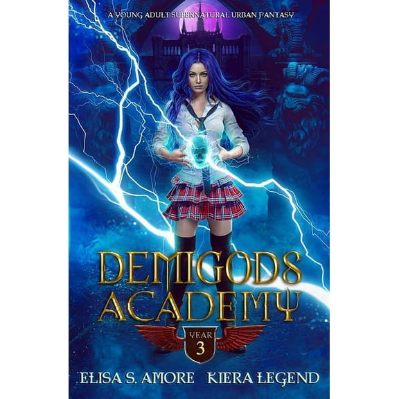 Demigods Academy Demigods Academy - Year Three (Young Adult Supernatural Urban Fantasy), Book 3, (Paperback)