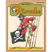 How to Be a Pirate [Hardcover - Used]